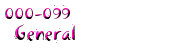 000-099 General